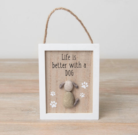 Life is Better with a Dog Pebble Sign